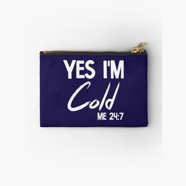Item preview, Yes I_m Cold Me 247 Funny Always Freezing Sarcastic Cold   designed and sold by ALAJOS-SHOP.