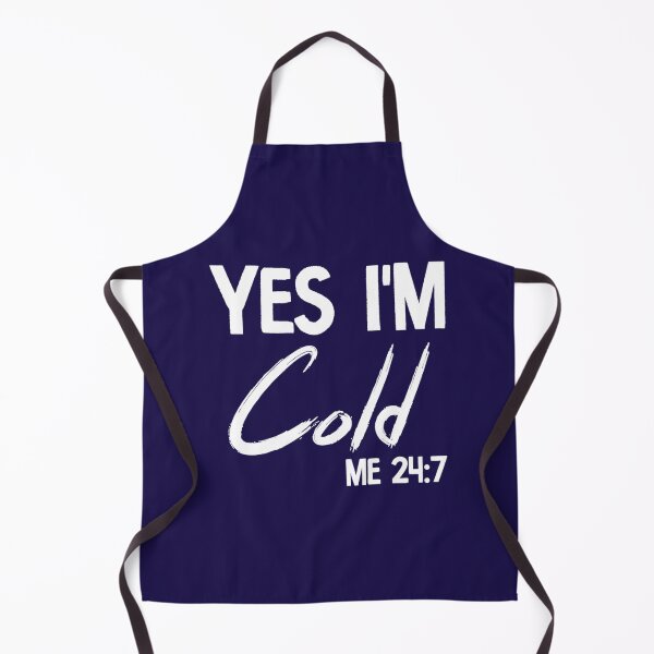 Item preview, Yes I_m Cold Me 247 Funny Always Freezing Sarcastic Cold   designed and sold by ALAJOS-SHOP.