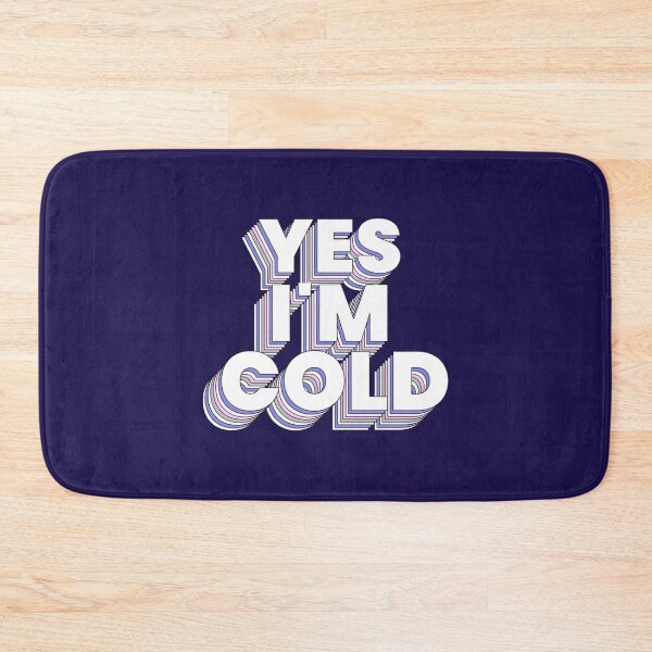 Item preview, yes im cold me 24 7 Funny   designed and sold by ALAJOS-SHOP.
