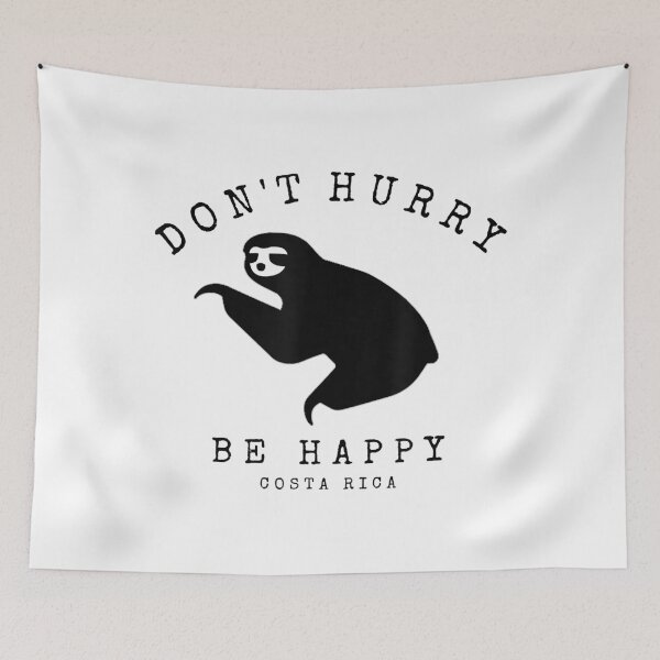 Item preview, Don't Hurry Be Happy Costa Rica Sloth designed and sold by andrewbrian.