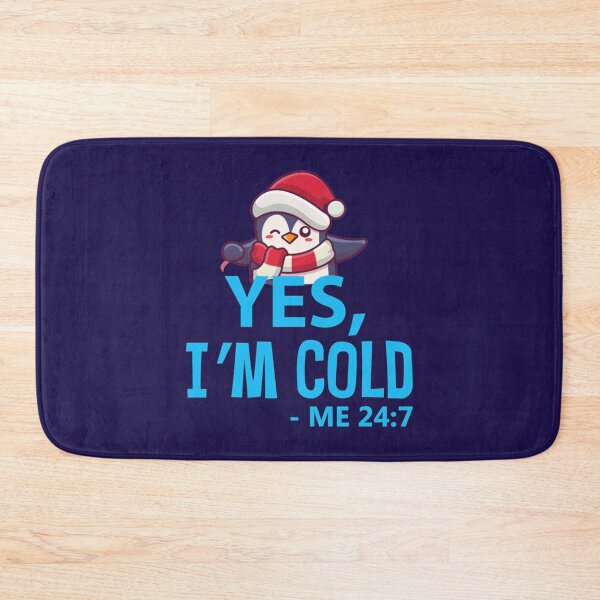 Item preview, yes im cold me 24 7 yes i_m cold   designed and sold by ALAJOS-SHOP.