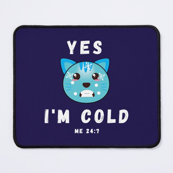 Item preview, Yes Im cold me 247        designed and sold by ALAJOS-SHOP.