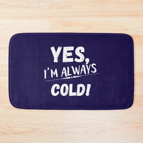 Item preview, Yes Im cold me 247       designed and sold by ALAJOS-SHOP.