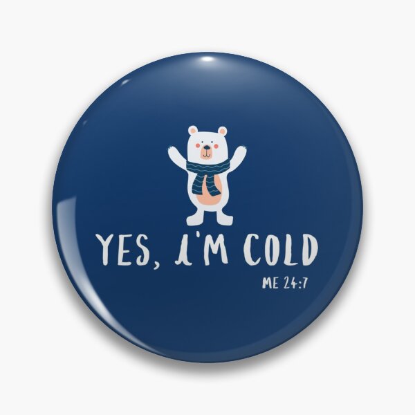Item preview, Yes Im cold me 247      designed and sold by ALAJOS-SHOP.
