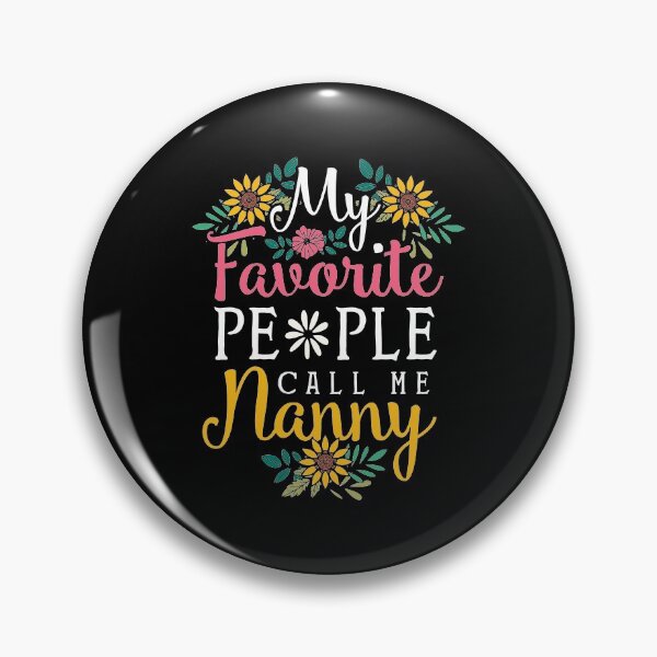 Item preview, My Favorite People Call Me Nanny designed and sold by CustUmmMerch.