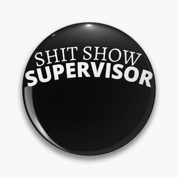 Item preview, Shit Show Supervisor designed and sold by player-502.