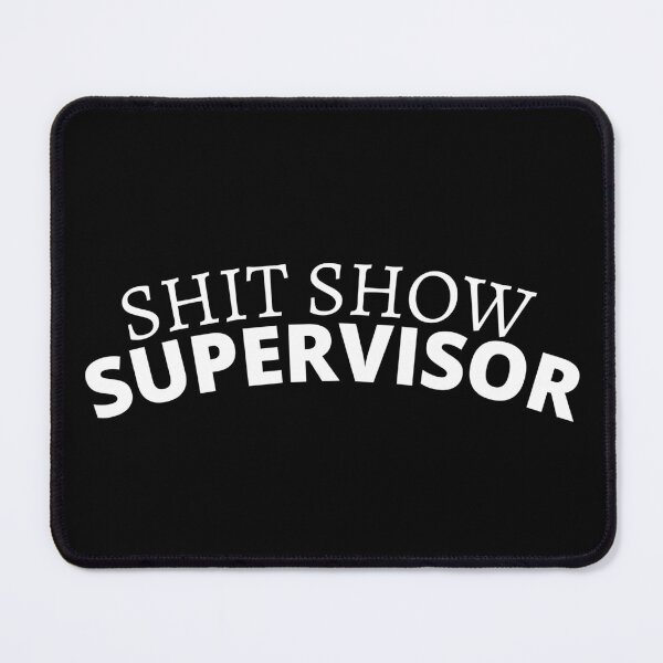 Item preview, Shit Show Supervisor designed and sold by player-502.