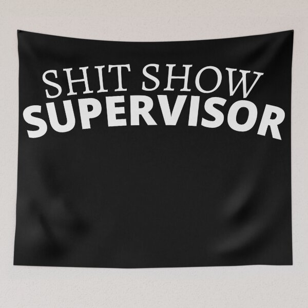 Item preview, Shit Show Supervisor designed and sold by player-502.