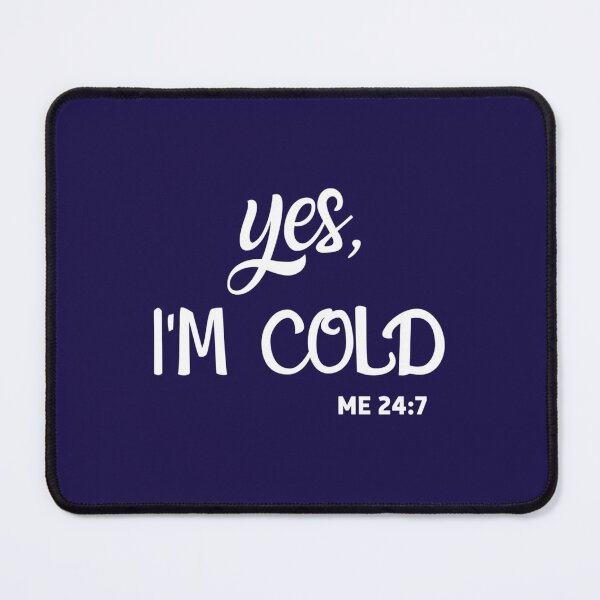Item preview, Yes Im cold me 247 OFFICIEL     designed and sold by ALAJOS-SHOP.
