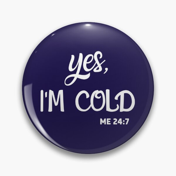 Item preview, Yes Im cold me 247 OFFICIEL     designed and sold by ALAJOS-SHOP.