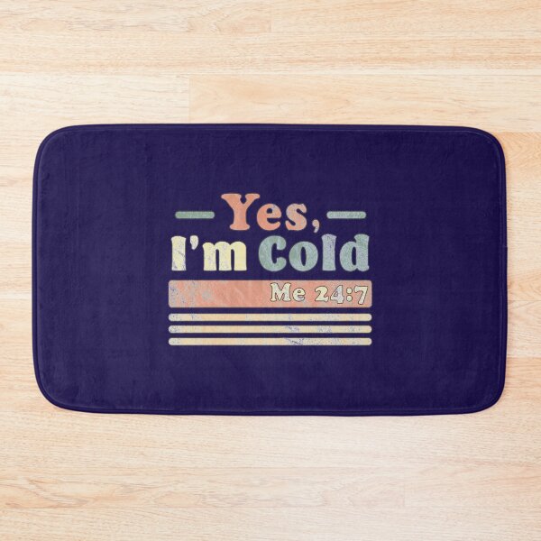Item preview, Yes, I_m Cold Me 24 7 - Freezing _amp_ Funny Sarcastic Vintage   designed and sold by ALAJOS-SHOP.