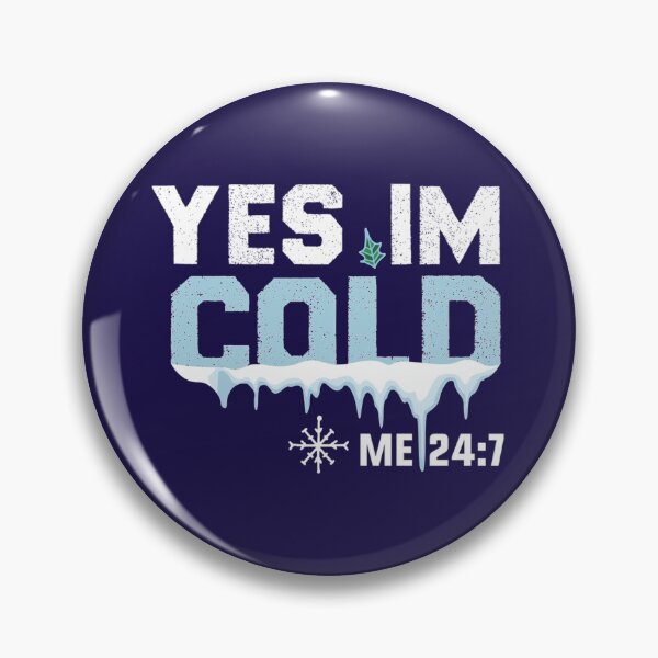 Item preview, Yes, I_m Cold, funny one    designed and sold by ALAJOS-SHOP.