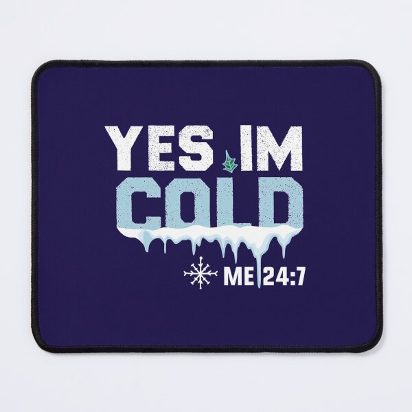 Item preview, Yes, I_m Cold, funny one    designed and sold by ALAJOS-SHOP.