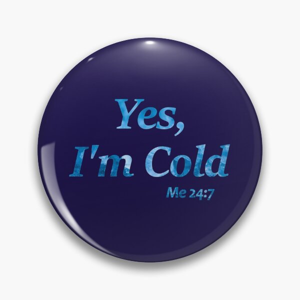 Item preview, Yes, I_m Cold.   designed and sold by ALAJOS-SHOP.