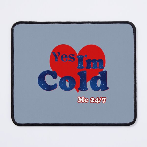 Item preview, Funny yes i_m cold me 24 7, yes i_m always freezing, humor, humourous, sarcasm, birthday,  designed and sold by ALAJOS-SHOP.