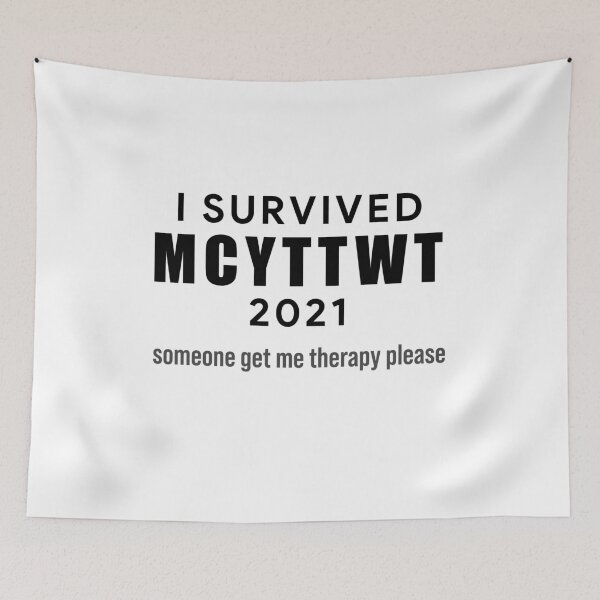 Item preview, I survived MCYTTWT 2021 someone get me therapy please designed and sold by LandaMacorn.