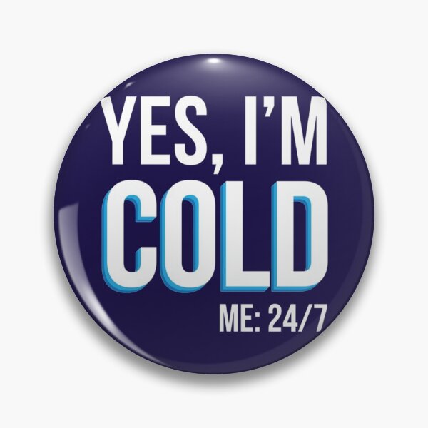 Item preview, Yes I_m Cold - Me 24 7 - funny always freezing       designed and sold by ALAJOS-SHOP.