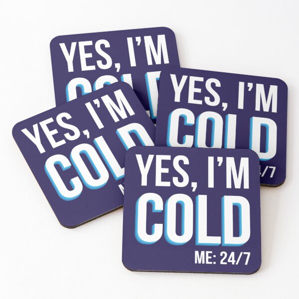 Item preview, Yes I_m Cold - Me 24 7 - funny always freezing       designed and sold by ALAJOS-SHOP.