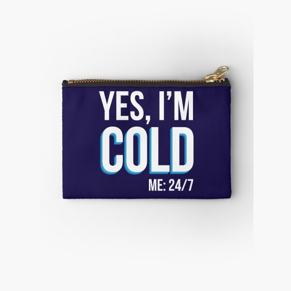 Item preview, Yes I_m Cold - Me 24 7 - funny always freezing       designed and sold by ALAJOS-SHOP.