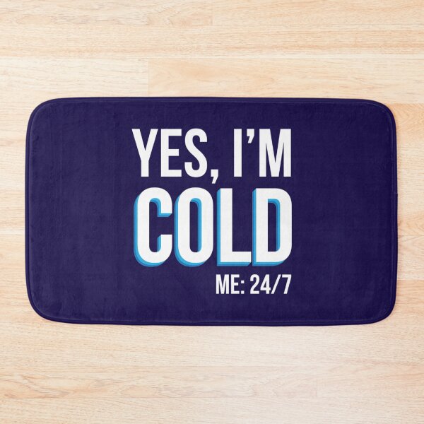 Item preview, Yes I_m Cold - Me 24 7 - funny always freezing       designed and sold by ALAJOS-SHOP.