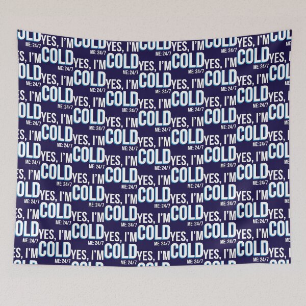 Item preview, Yes I_m Cold - Me 24 7 - funny always freezing       designed and sold by ALAJOS-SHOP.