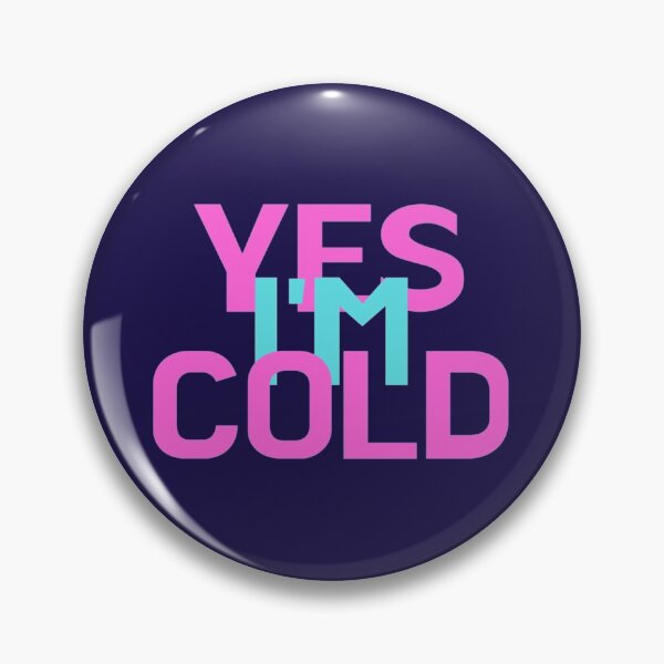 Item preview, YES I_M COLD   design by hexagon-x    designed and sold by ALAJOS-SHOP.