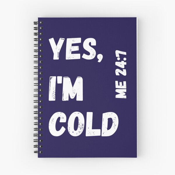 Item preview, Yes I’m Cold Me 247    designed and sold by ALAJOS-SHOP.