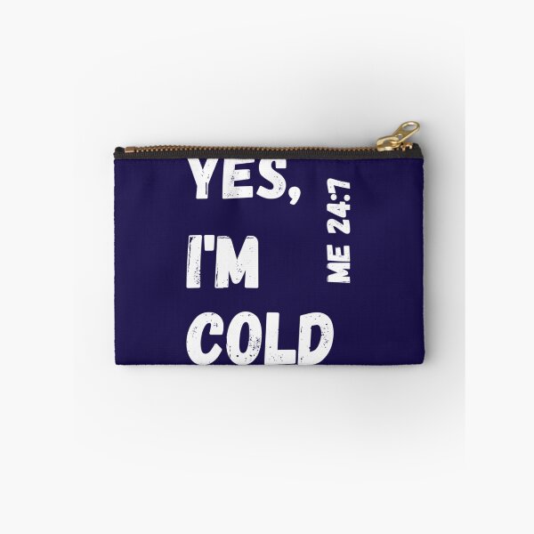Item preview, Yes I’m Cold Me 247    designed and sold by ALAJOS-SHOP.