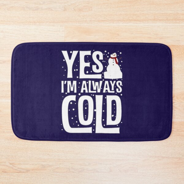 Item preview, Yes Im Cold  24 7 Funny Sarcastic Quote                designed and sold by ALAJOS-SHOP.