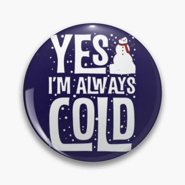Artikelvorschau, Yes Im Cold 24 7 Lustiges sarkastisches Zitat entworfen und verkauft von ALAJOS-SHOP.