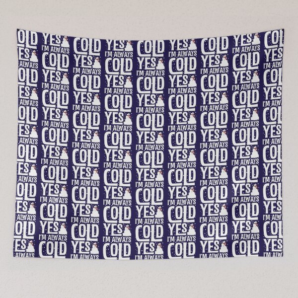 Item preview, Yes Im Cold  24 7 Funny Sarcastic Quote                designed and sold by ALAJOS-SHOP.