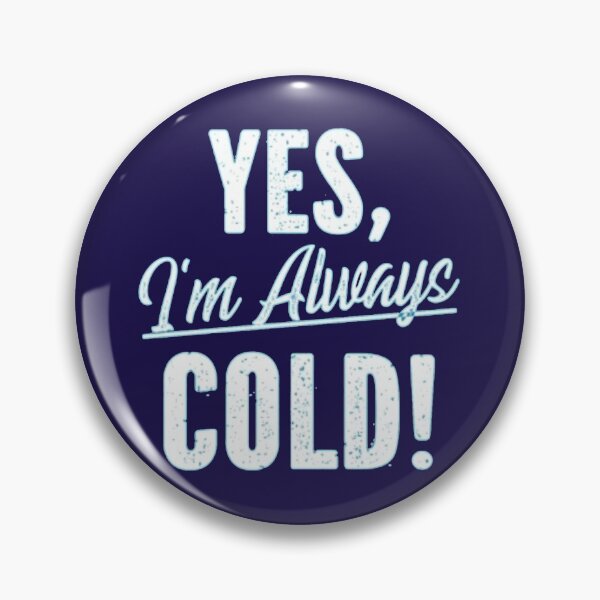 Artikelvorschau, Yes Im Cold 24 7 Lustiges sarkastisches Zitat entworfen und verkauft von ALAJOS-SHOP.