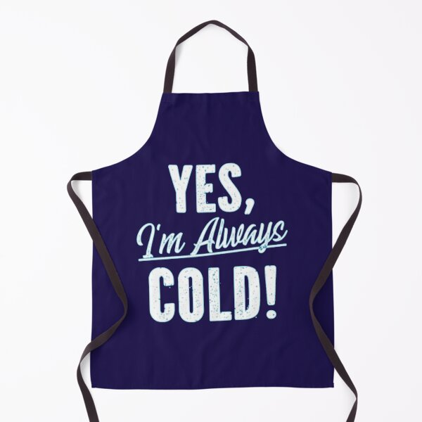 Item preview, Yes Im Cold 24 7 Funny Sarcastic Quote designed and sold by ALAJOS-SHOP.