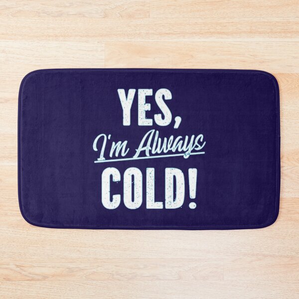 Item preview, Yes Im Cold  24 7 Funny Sarcastic Quote            designed and sold by ALAJOS-SHOP.