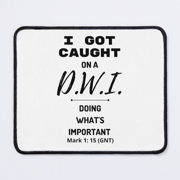 Item preview, I Got Caught on a DWI designed and sold by TheFieldClt.