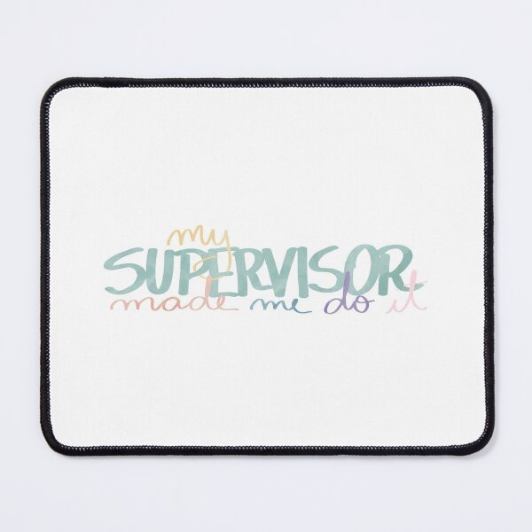 Item preview, My supervisor made me do it designed and sold by PhDoer.