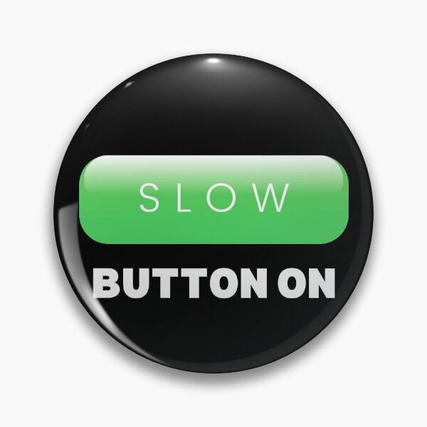 Item preview, Slow Button On 3 designed and sold by F1TwoTee.