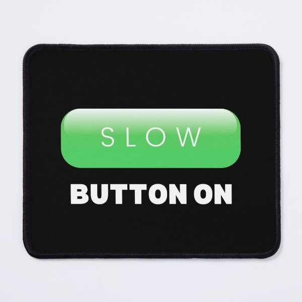 Item preview, Slow Button On 3 designed and sold by F1TwoTee.