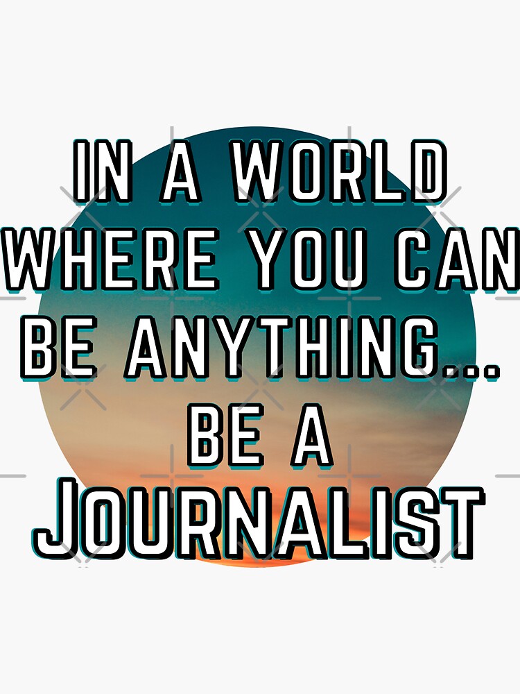 In a World Where You Can Be Anything - Be a Journalist, You're a Superhero, Find Your Superpower Sticker for Sale by Frances Newman