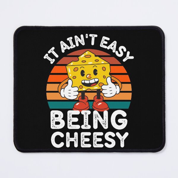 Item preview, It Ain't Easy Being Cheesy Cheesy Wisdom for Cheese Lovers designed and sold by RGRamsey.