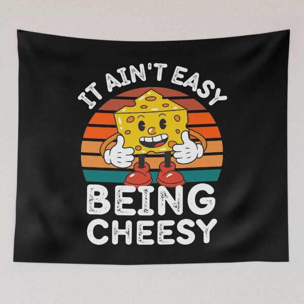 Item preview, It Ain't Easy Being Cheesy Cheesy Wisdom for Cheese Lovers designed and sold by RGRamsey.