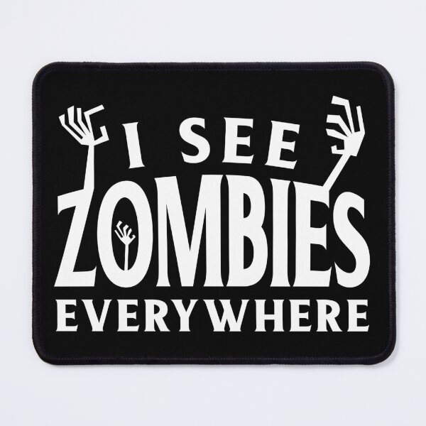 Item preview, I see zombies everywhere designed and sold by pnkpopcorn.