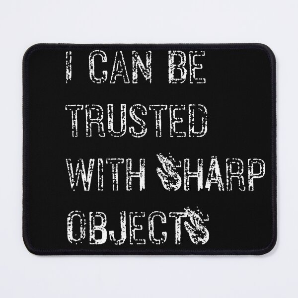 Item preview, I Can Be Trusted With Sharp Objects Classic T-shirt  designed and sold by Ryn2020.