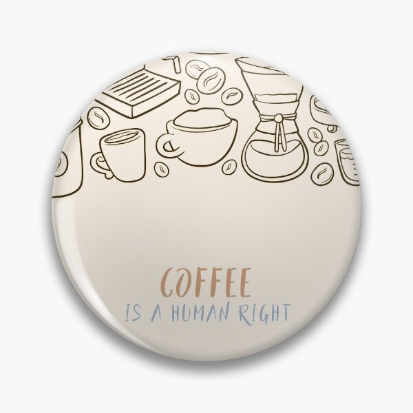 Item preview, Coffee Is A Human Right designed and sold by JAFEart.
