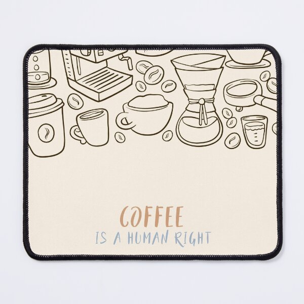 Item preview, Coffee Is A Human Right designed and sold by JAFEart.