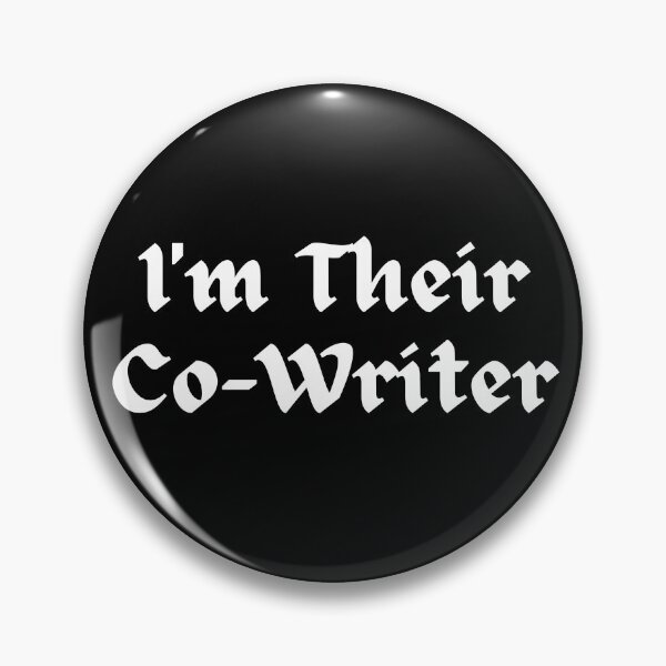 Item preview, I'm Their Co-Writer designed and sold by TheKnightWriter.