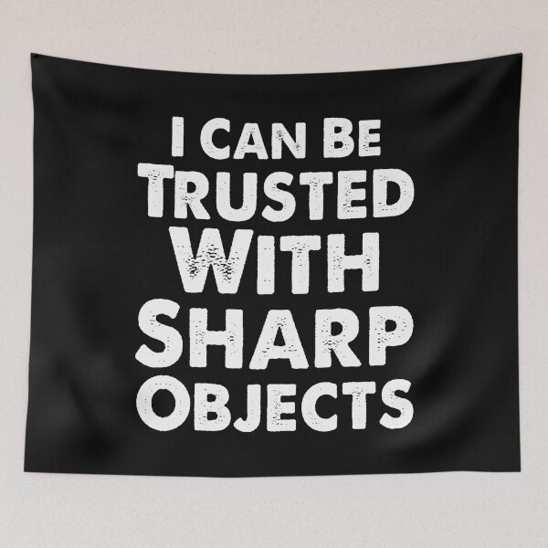 Item preview, Funny I can Be Trusted With Sharp Objects | Very Funny designed and sold by YAHIA-14.