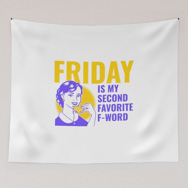 Item preview, Friday Is My Second Favorite F-Word designed and sold by AHthatIsNice.