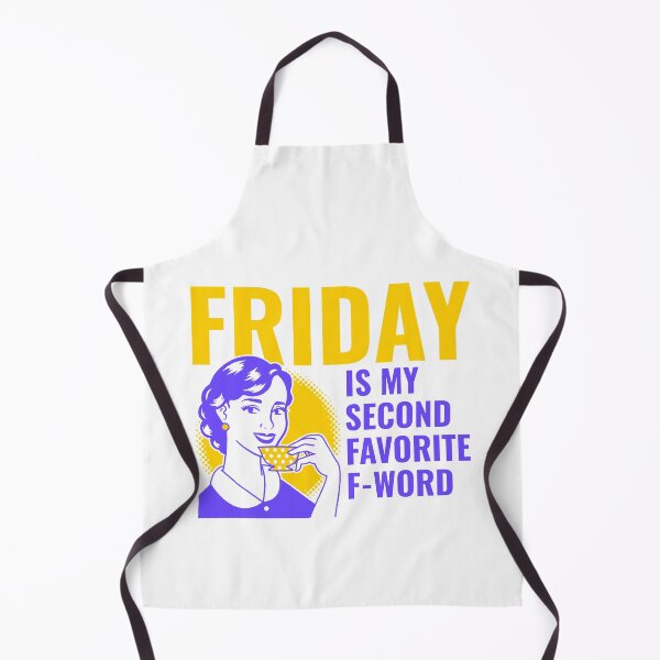 Item preview, Friday Is My Second Favorite F-Word designed and sold by AHthatIsNice.