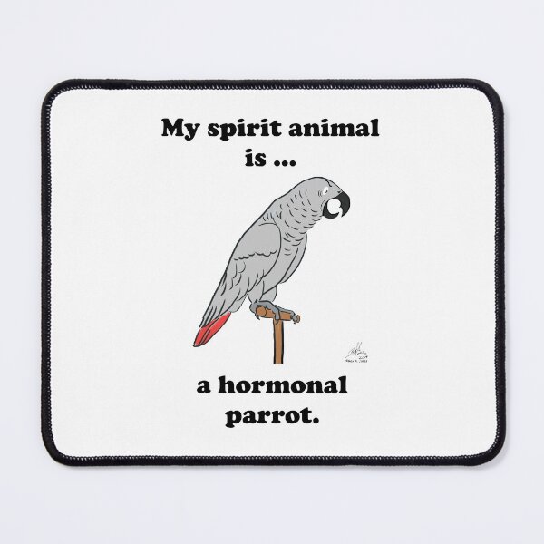 Item preview, My Spirit Animal is a Hormonal Parrot African Grey Man designed and sold by Laughing Parrot Studio.
